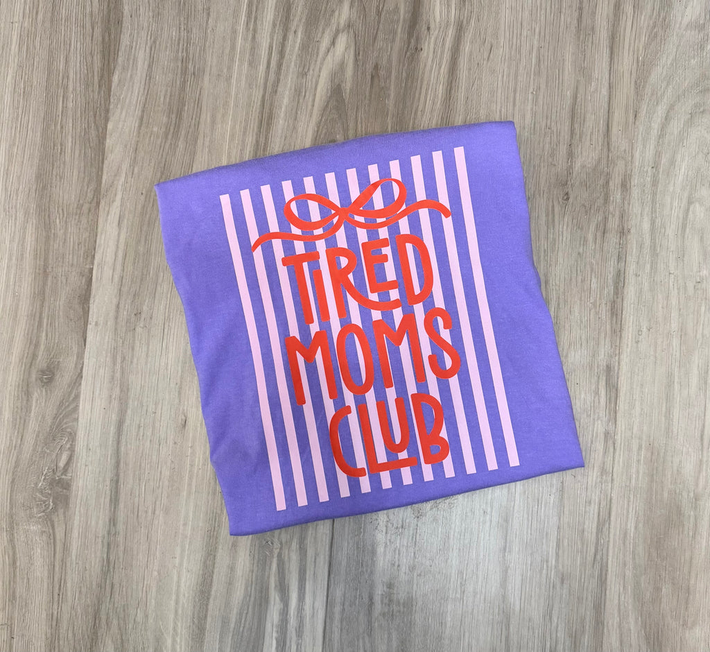 Tired Moms Club Tee