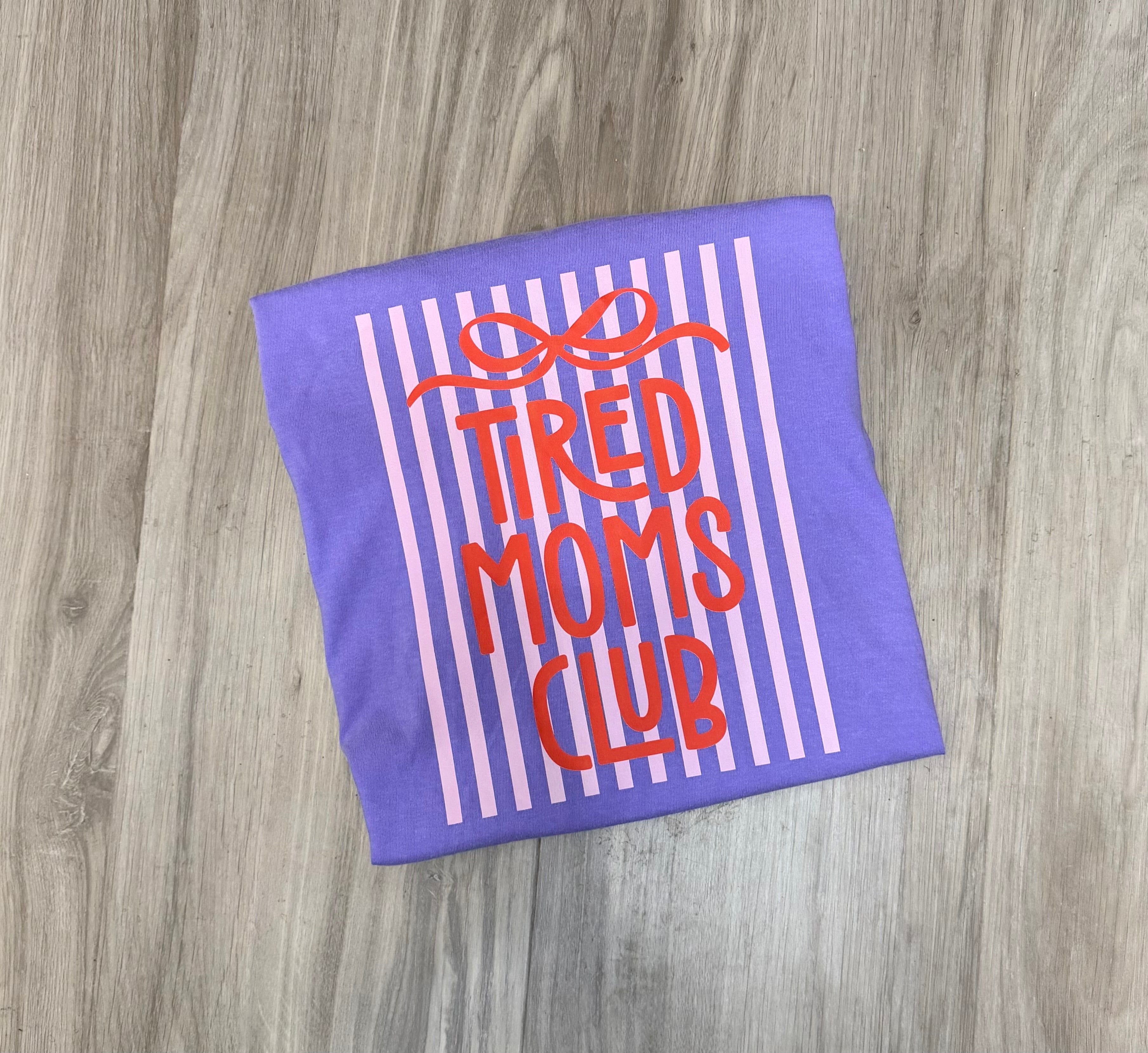 Tired Moms Club Tee