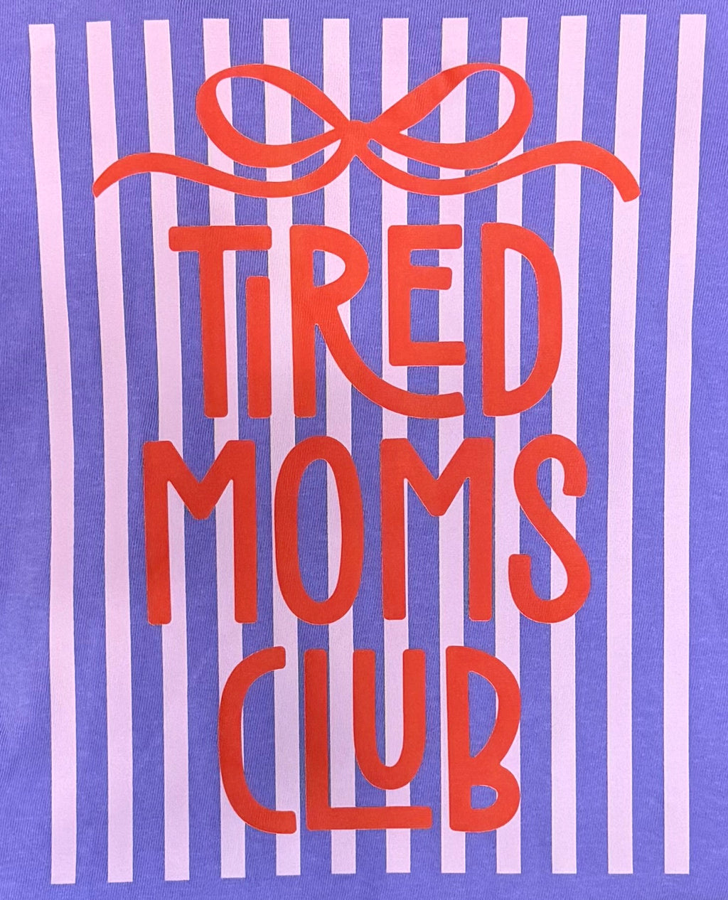 Tired Moms Club Tee