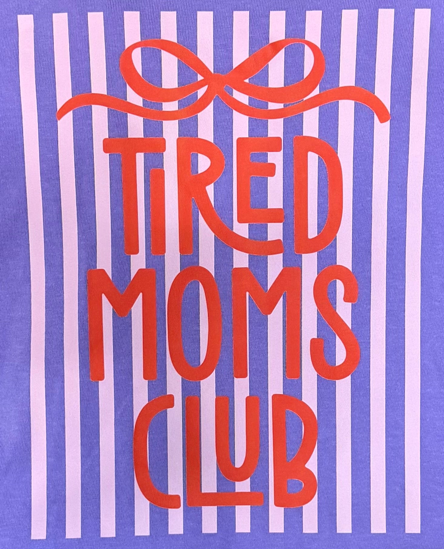 Tired Moms Club Tee